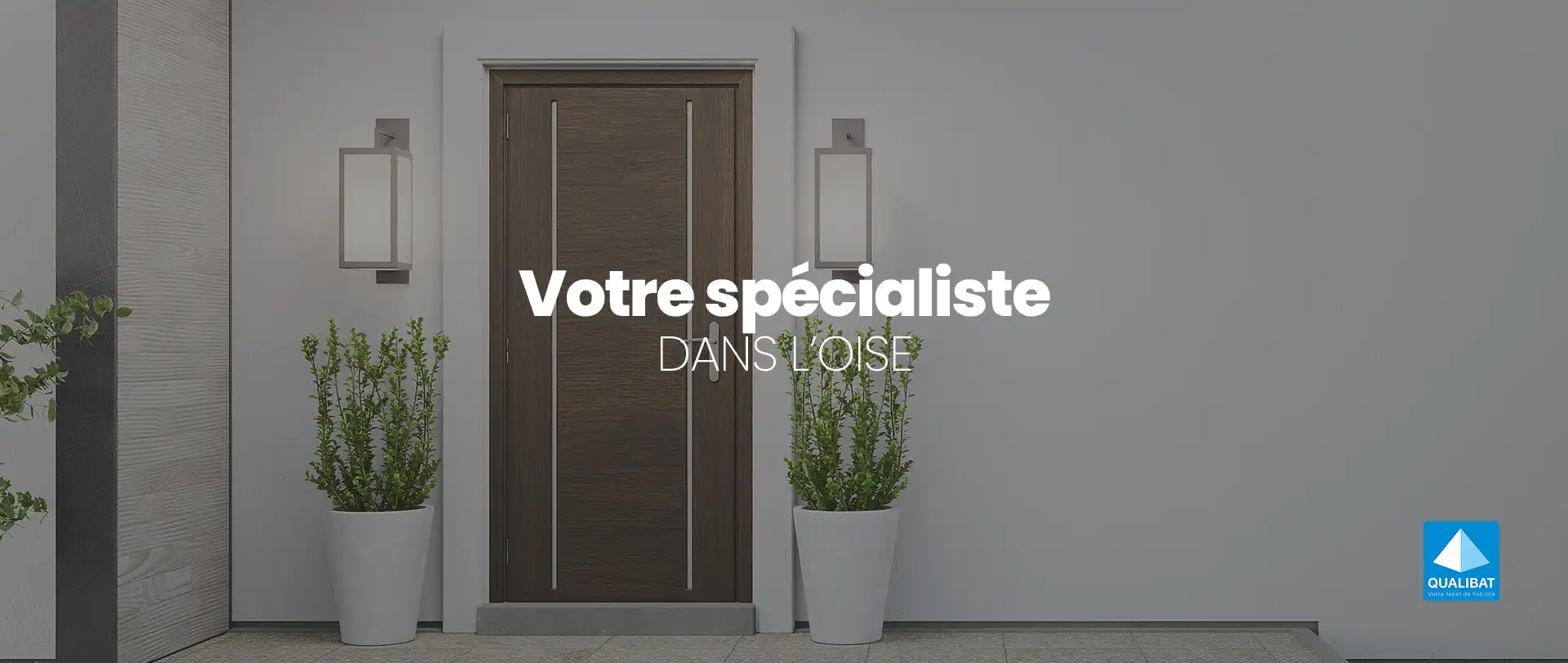 Spécialiste menuiserie extérieure dans l'Oise