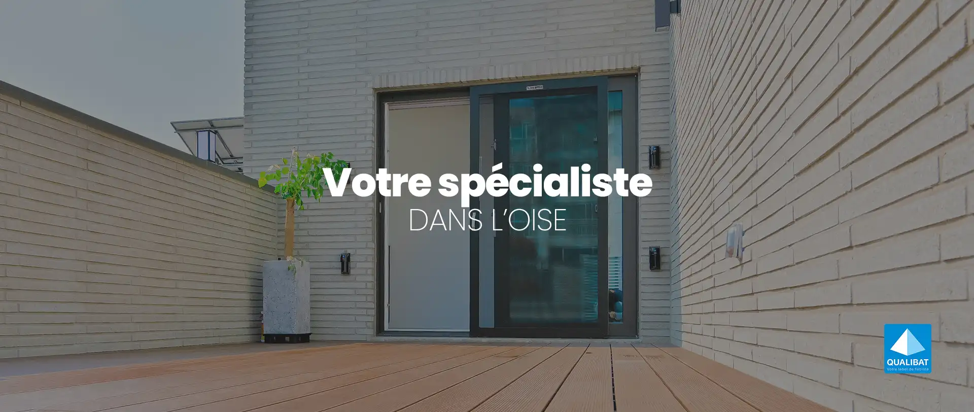 Spécialiste menuiserie extérieure dans l'Oise